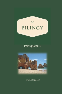 Portuguese 1: Bilingy Portuguese 1 Beginner - Learn Portuguese easily with bilingual texts, vocabulary and audio - Master your first 1000 words in Portuguese