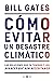 Cómo evitar un desastre climático: Las soluciones que ya tenemos y los avances que aún necesitamos (Spanish Edition)