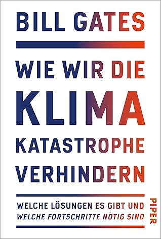 Wie wir die Klimakatastrophe verhindern: Welche Lösungen es gibt und welche Fortschritte nötig sind (German Edition)