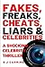 Fakes, Freaks, Cheats, Liars and Celebrities: The shocking, scandalous and hilarious thriller set in a world of dysfunctional celebrities