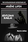 The Extraordinary Adventures of Ars�ne Lupin, Gentleman-Burglar by Maurice Leblanc