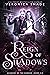 Reign of Shadows (Academy o...