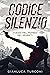 Codice Silenzio (Thriller):...
