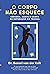 O Corpo Não Esquece: Cérebro, Mente e Corpo na Superação do Trauma