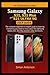 Samsung Galaxy S21, S21 Plus, and S21 Ultra 5G User Guide: The Complete Beginners to Experts Guide to Learning Everything you Need to Know about the Samsung Galaxy S21, S21 Plus, and S21 Ultra 5G
