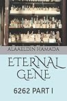 ETERNAL GENE: 6262 PART I ETERNAL GENE: 6262 PART I