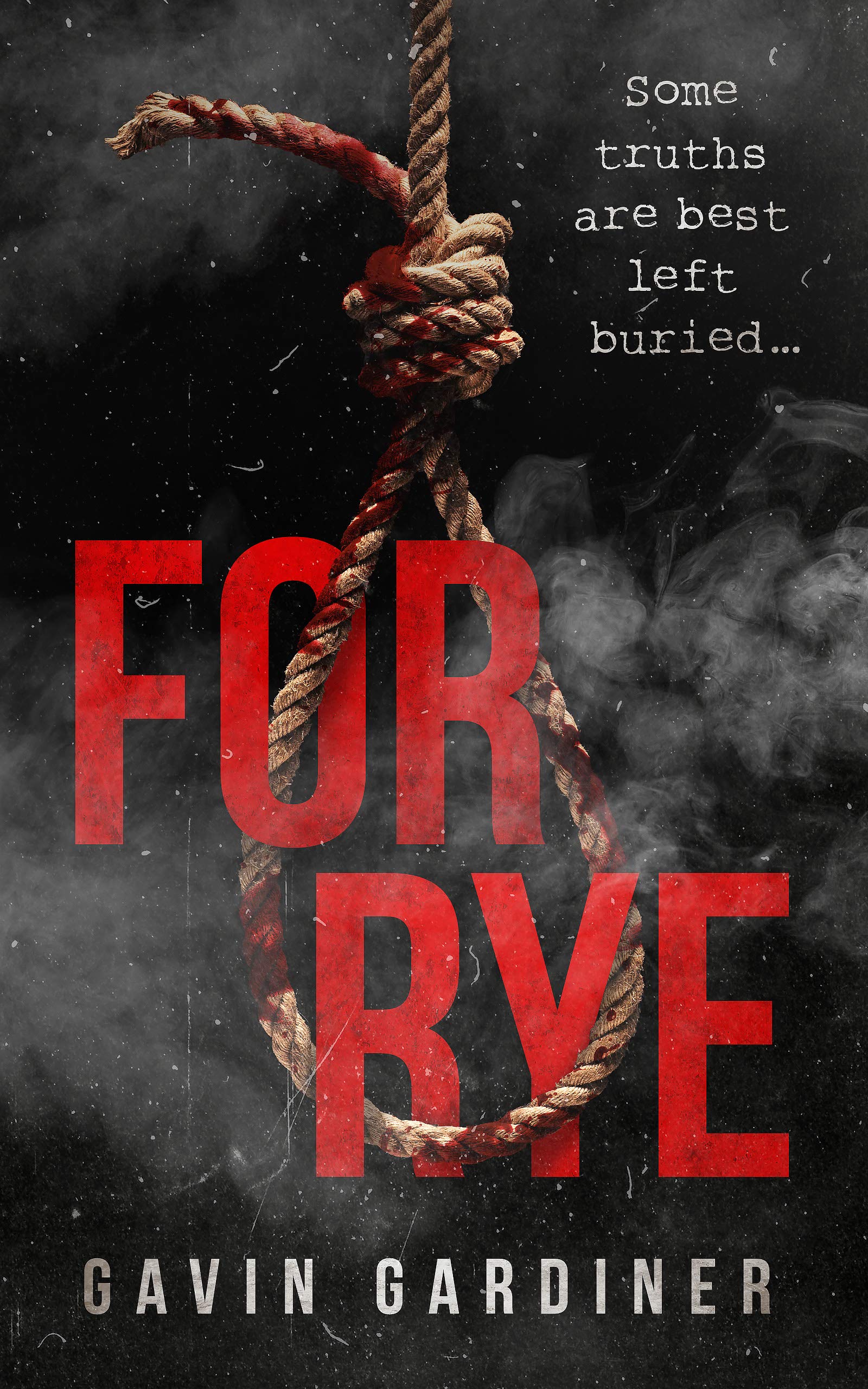 For Rye: A dark psychological horror of violence, insanity, and revenge (Kindle Edition)
