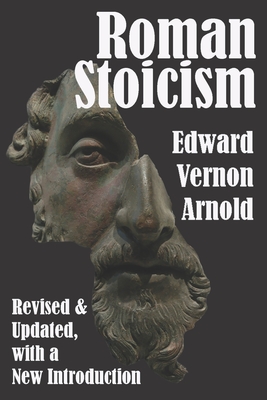 ROMAN STOICISM: STOICISM FROM THE ANCIENT GREEKS, TO ROMANS, AND CHRISTIAN THINKERS