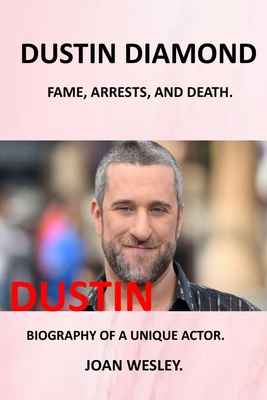 Dustin Diamond: Biographry of Dustin Diamond Arrest of Dustin Diamond Dustin Diamond Controversies Death of Dustin Diamond Biography of a Stand-Up Comedian Hollywood Kid Artiste Dustin Neil Diamond Behind the Bell Jennifer Misner Dustin Diamond Dead