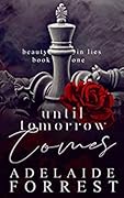 Until Tomorrow Comes (Beauty in Lies, #1)