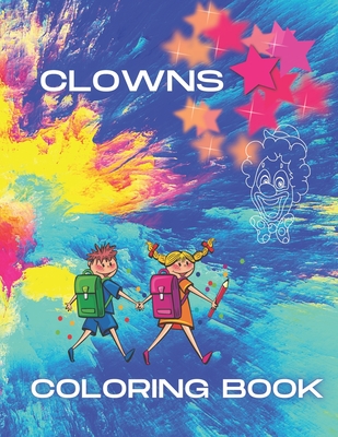 CLOWNS COLORING BOOK: size (8,5 x 11) 100 pages (50 design and 50 white pages to draw on)