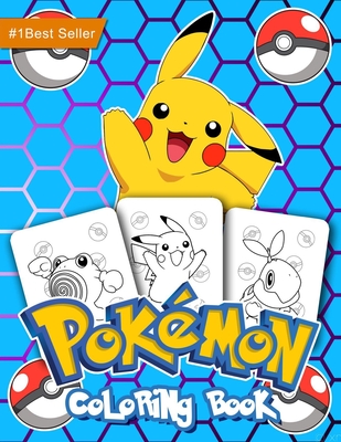 Pokemon Coloring Book: Pokemon Coloring Book: Pokemon Colouring Book For Kids And Adults Girls and Boys 4-8 6-8 8-12 9-12 12-18 +18 Years Age Old, Gifts Deluxe Edition Amazing Gift 2021