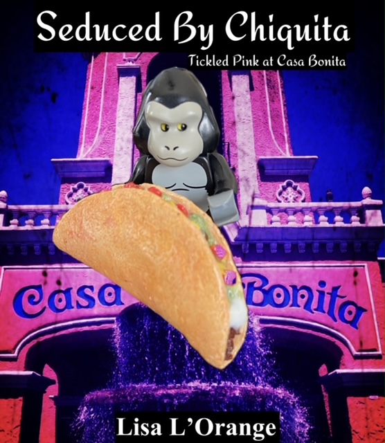 Seduced by Chiquita: Tickled Pink at Casa Bonita