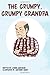 The Grumpy, Grumpy Grandpa