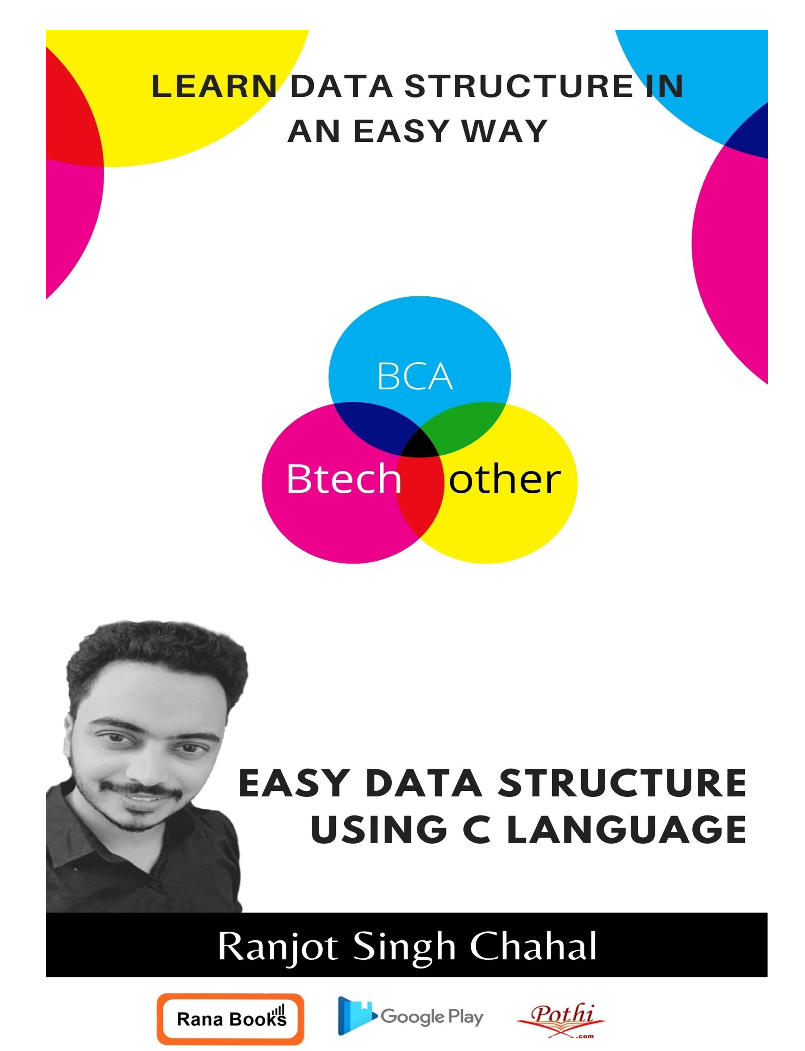 Easy Data Structure Using C Language by Ranjot Chahal