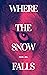 Where the Snow Falls
