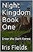 Night Kingdom Book One by Iris Fields Night Kingdom Book One by Iris Fields