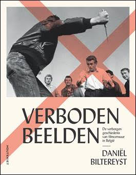 Verboden beelden. De verborgen geschiedenis van filmcensuur in België