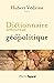 Dictionnaire amoureux de la géopolitique (French Edition)