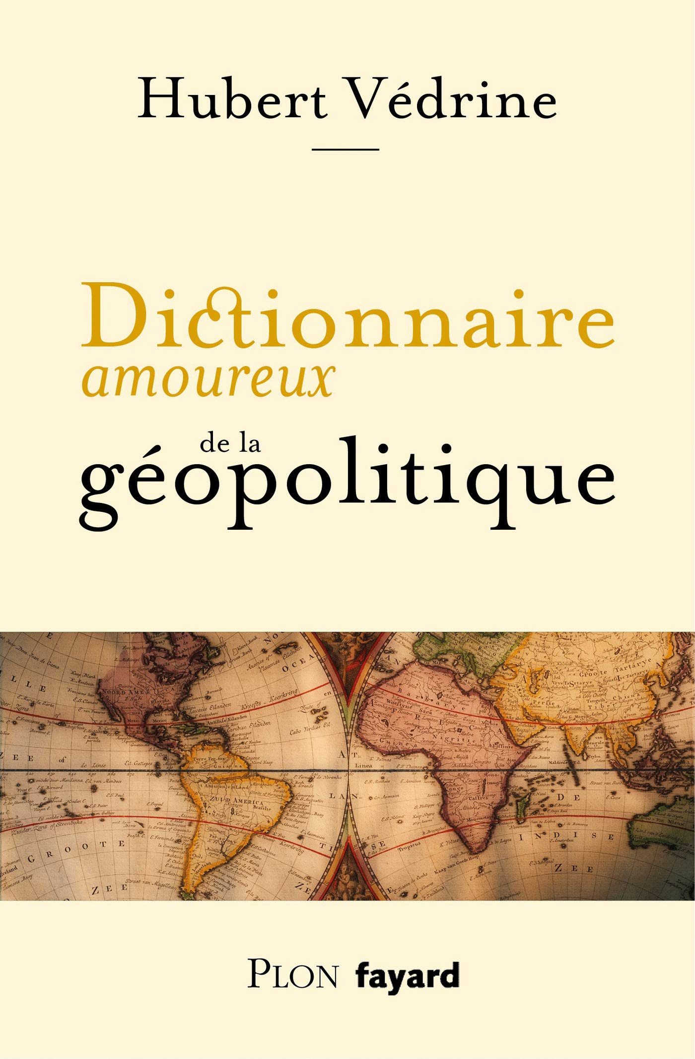 Dictionnaire amoureux de la géopolitique (French Edition)