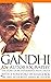 Gandhi: An Autobiography - The Story of My Experiments with Truth