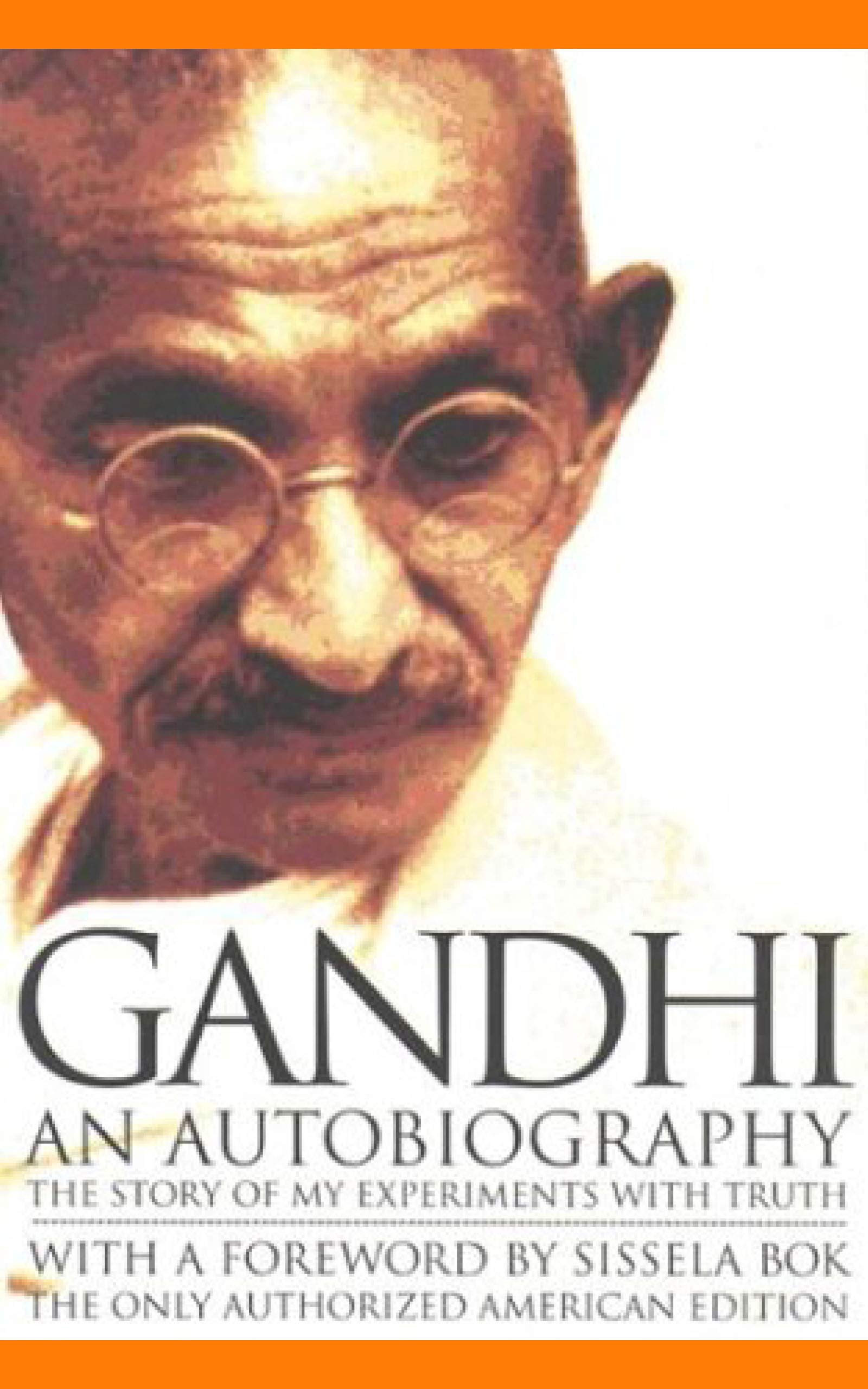 Gandhi: An Autobiography - The Story of My Experiments with Truth