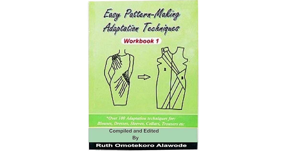 Easy PatternMaking Adaptation Techniques Workbook by Ruth Omotekoro