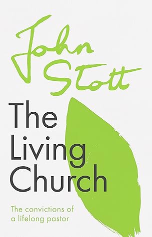 The Living Church: The Convictions Of A Lifelong Pastor