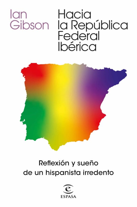 Hacia la República Federal Ibérica: Reflexión y sueño de un hispanista irredento (Paperback)
