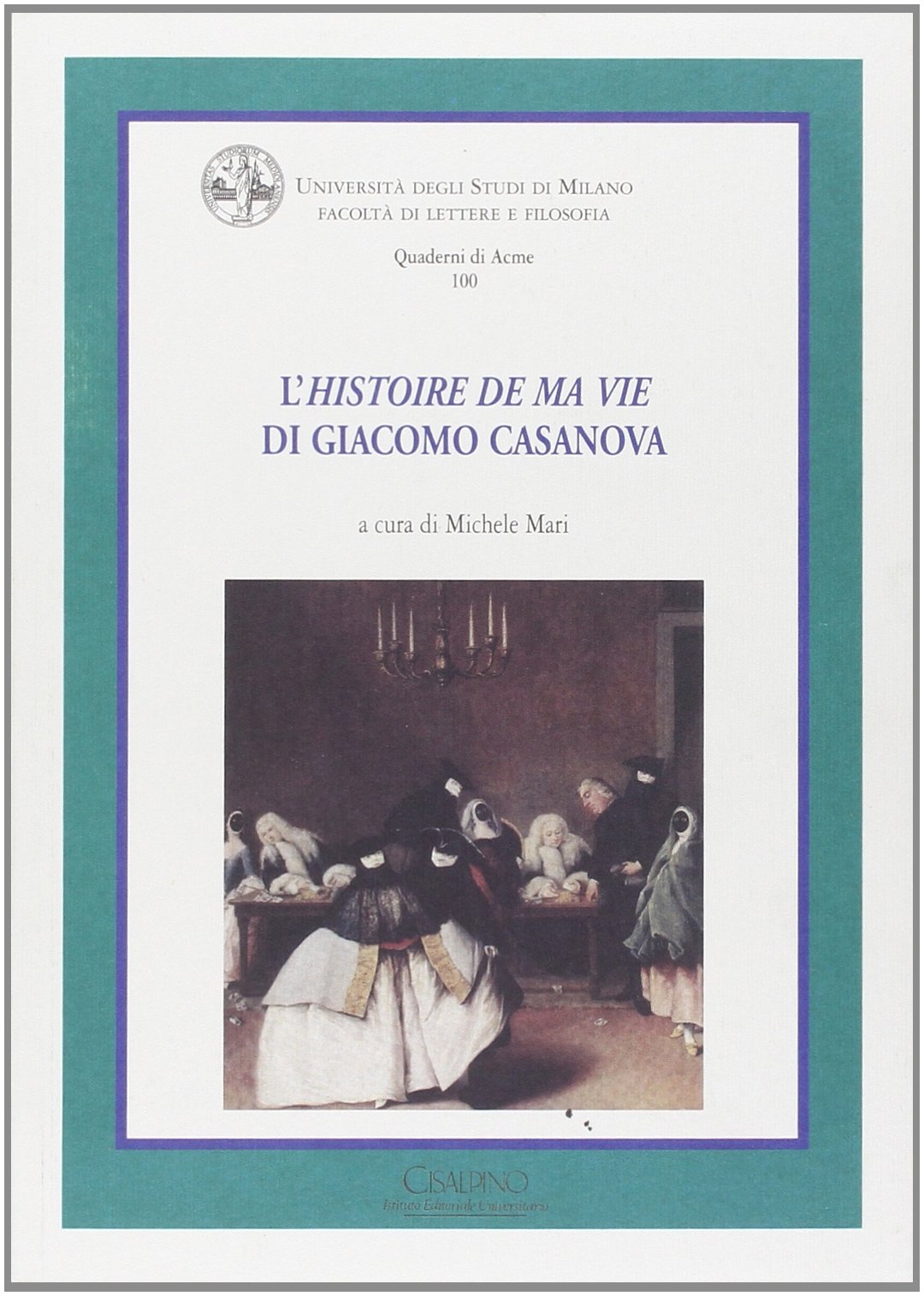 L'«Histoire de ma vie» di Giacomo Casanova