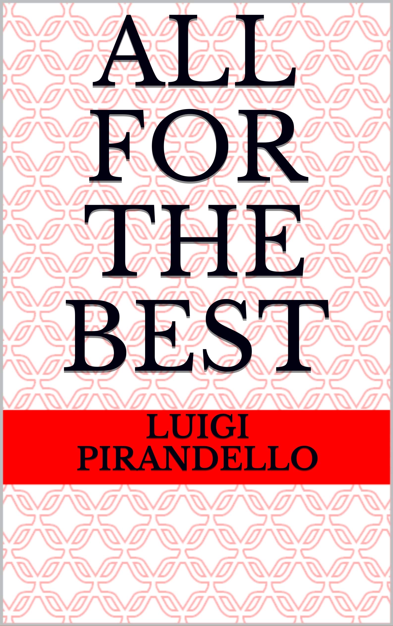All for the Best (Kindle Edition)