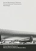 Konrad Waschmann's Television: Post-architectural Transmissions