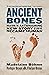 Ancient Bones: unearthing t...