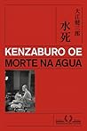 Morte na Água by Kenzaburō Ōe
