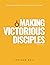 Making Victorious Disciples...