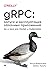 gRPC: запуск и эксплуатация облачных приложений. Go и Java для Docker и Kubernetes