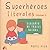 Superhéroes literarles. Vol...