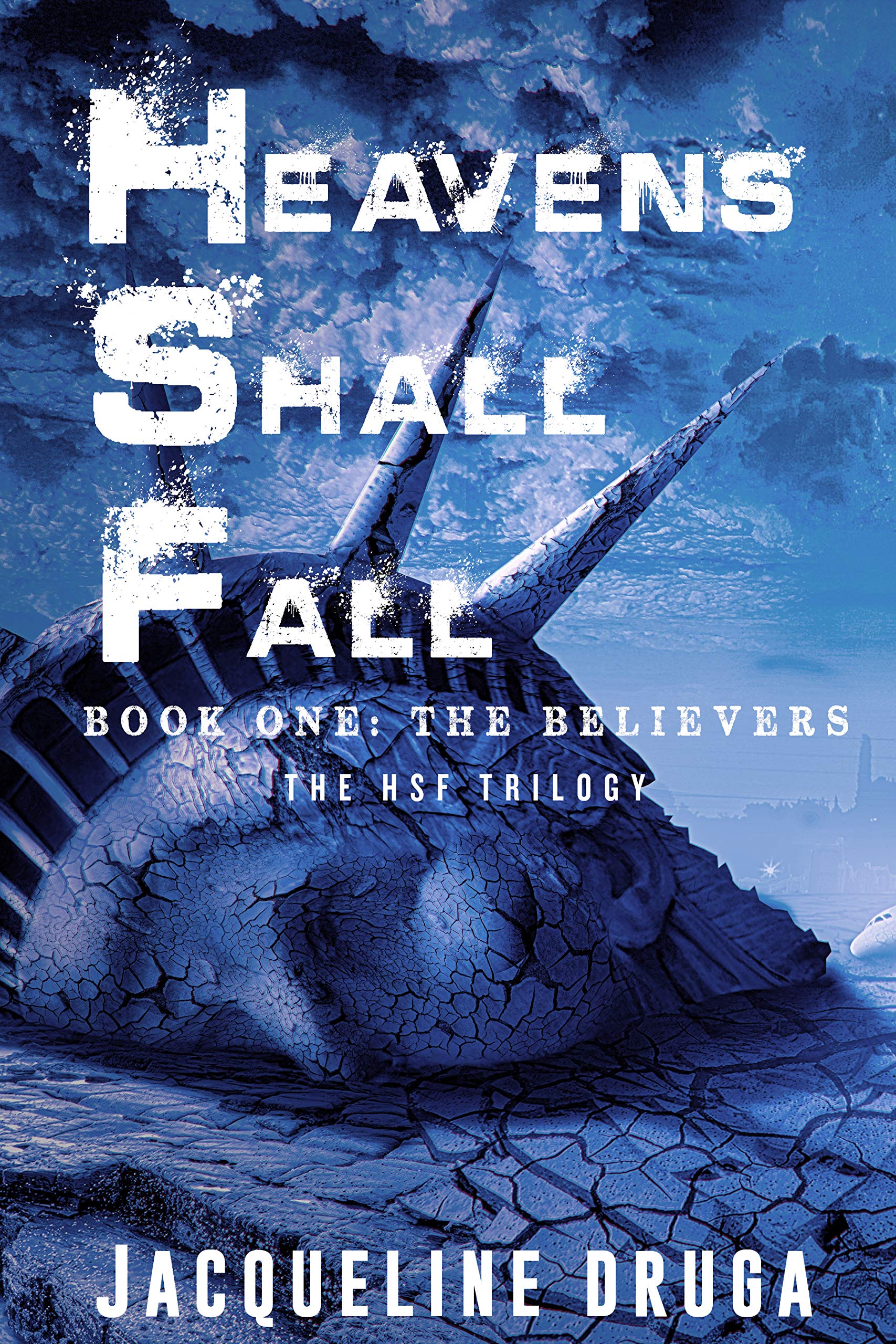 Heavens Shall Fall: Book One: The Believers (HSF Trilogy 1)