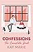 Confessions: The Complete Duet (Confessions, #1-2)