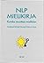 NLP mielikirja – Kuinka muuttaa mieltään