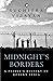 Midnight's Borders by Suchitra Vijayan