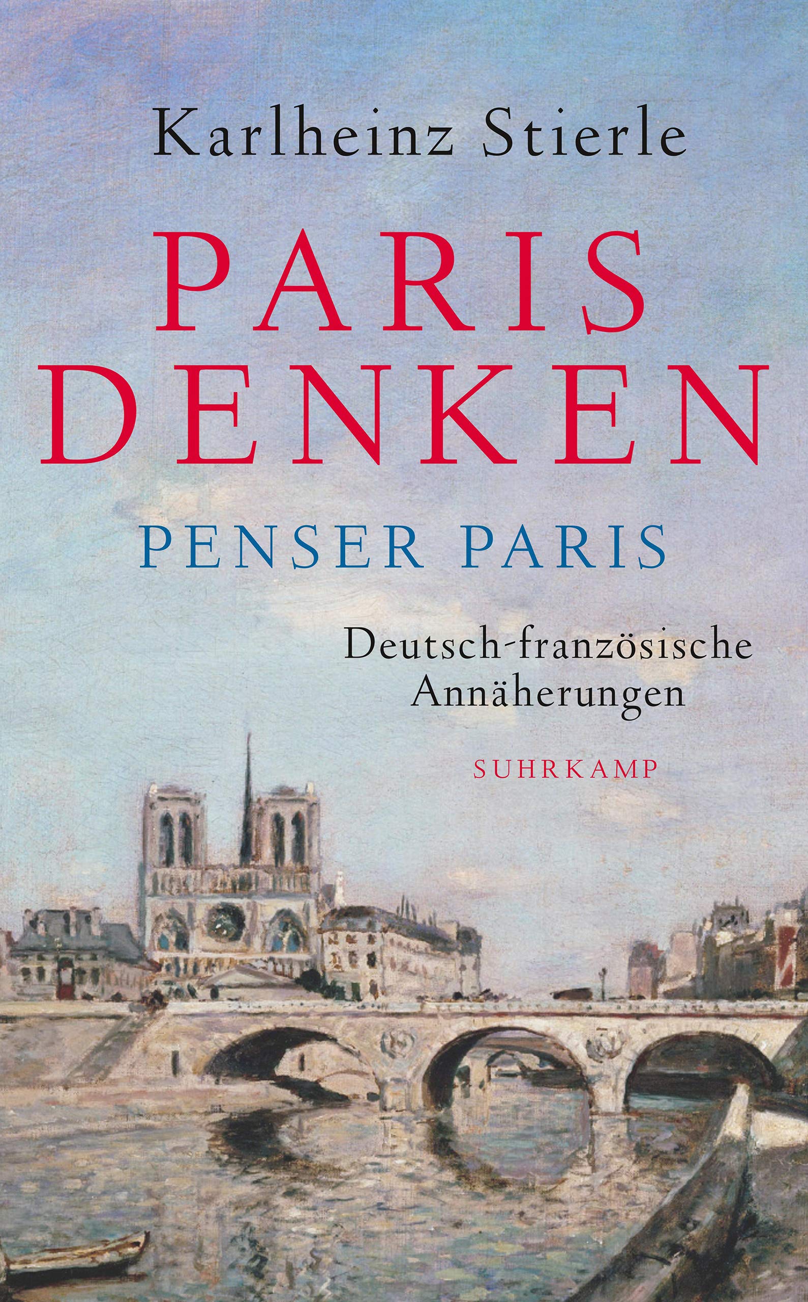 Paris denken – Penser Paris: Deutsch-französische Annäherungen (suhrkamp taschenbuch) (German Edition)