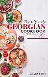 The Ultimate Georgian Cookbook: 111 Dishes from Georgia To Cook Right Now (World Cuisines Book 18) The Ultimate Georgian Cookbook: 111 Dishes from Georgia To Cook Right Now (World Cuisines Book 18)