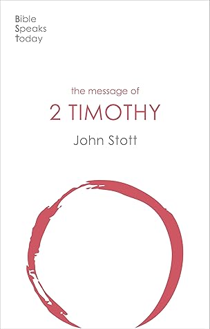 The Message of 2 Timothy: Guard The Gospel