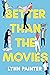 Better Than The Movies