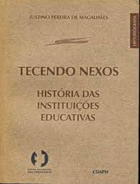 Tecendo nexos : história das instituições educativas