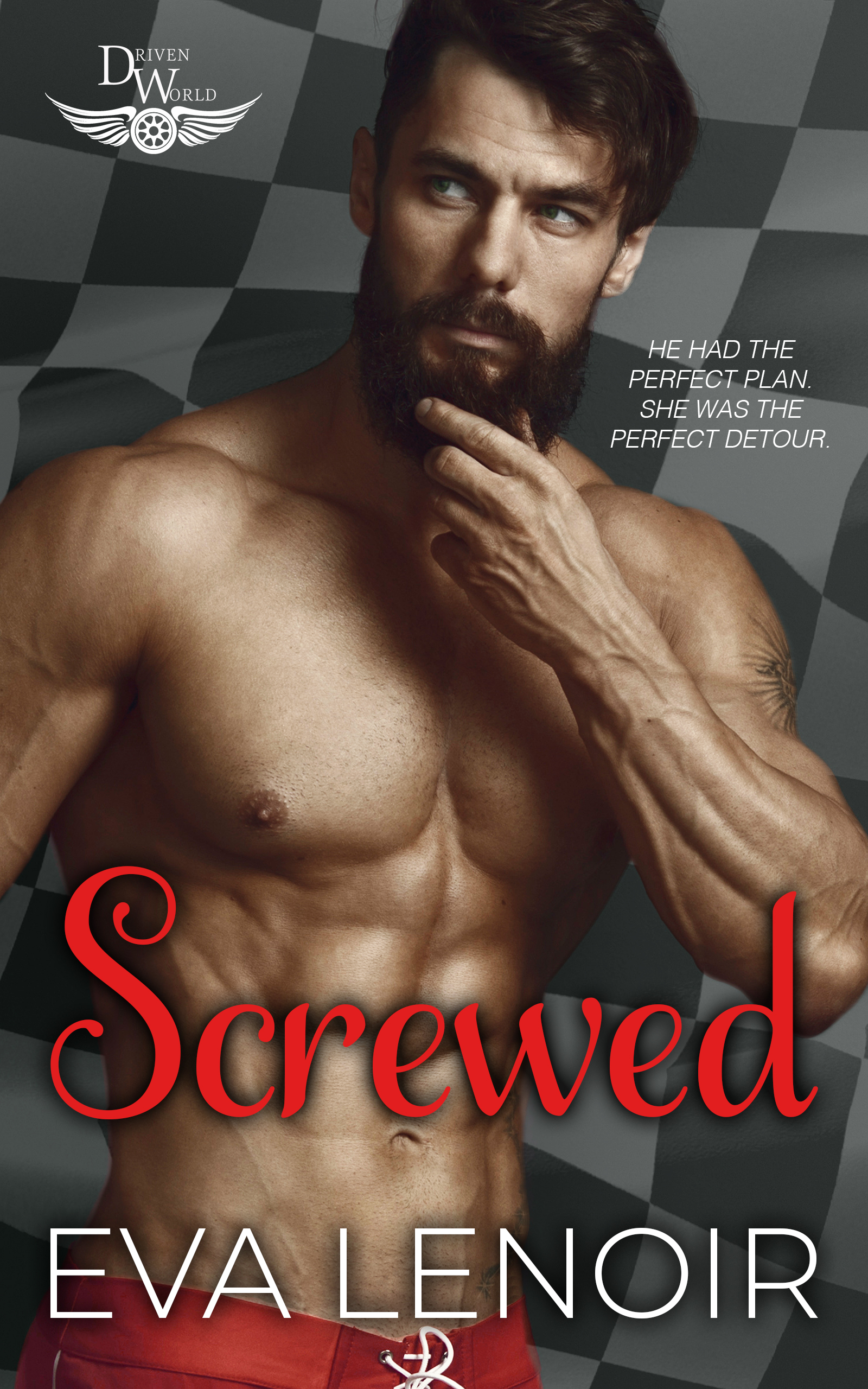 Screwed (The Driven World)