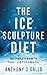 The Ice Sculpture Diet: The...