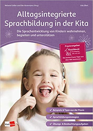 Alltagsintegrierte Sprachbildung in der Kita: Die Sprachentwicklung von Kindern wahrnehmen, begleiten und unterstützen (Paperback)