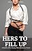 Hers to Fill Up: A Bundle o...